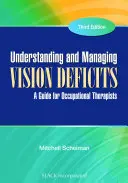 Comprendre et gérer les déficits visuels : Un guide pour les ergothérapeutes - Understanding and Managing Vision Deficits: A Guide for Occupational Therapists