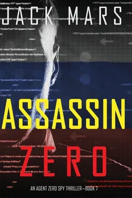 Assassin Zero (Un thriller d'espionnage de l'agent Zero - livre n°7) - Assassin Zero (An Agent Zero Spy Thriller-Book #7)