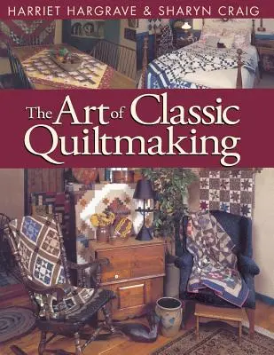 Art of Classic Quiltmaking - Édition imprimée à la demande - Art of Classic Quiltmaking - Print on Demand Edition