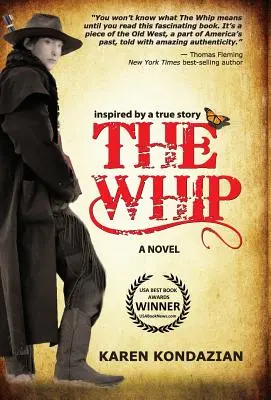 Le fouet : Un roman inspiré de l'histoire de Charley Parkhurst - The Whip: A Novel Inspired by the Story of Charley Parkhurst