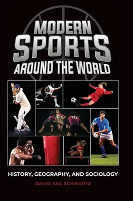 Les sports modernes dans le monde : histoire, géographie et sociologie - Modern Sports around the World: History, Geography, and Sociology