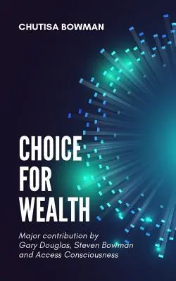 Le choix de la richesse - Choice For Wealth