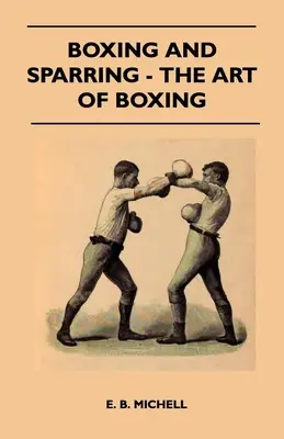 Boxe et combat - L'art de la boxe - Boxing And Sparring - The Art Of Boxing