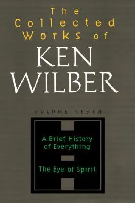 Œuvres complètes de Ken Wilber, volume 7 - The Collected Works of Ken Wilber, Volume 7