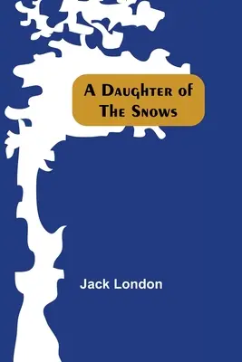 Une fille des neiges - A Daughter Of The Snows