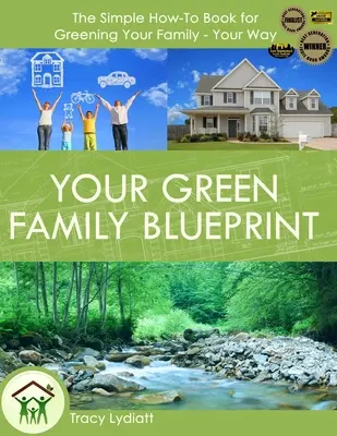Le plan de votre famille verte : Comment rendre votre famille plus verte - à votre façon - Your Green Family Blueprint: How to Green Your Family - Your Way