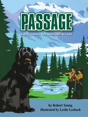 Passage : Le voyage d'un chien vers l'ouest avec Lewis et Clark - Passage: A dog's journey west with Lewis and Clark