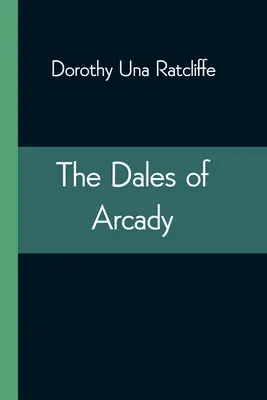 Les vallées d'Arcady - The Dales of Arcady