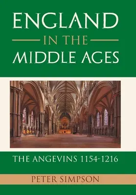 L'Angleterre au Moyen Âge : les Angevins 1154-1216 - England in the Middle Ages: the Angevins 1154-1216