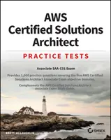 Tests pratiques de l'architecte de solutions certifié Aws : Examen Associate Saa-C01 - Aws Certified Solutions Architect Practice Tests: Associate Saa-C01 Exam