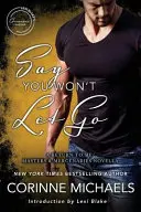 Say You Won't Let Go : Un retour vers moi/Maîtres et mercenaires Novella - Say You Won't Let Go: A Return to Me/Masters and Mercenaries Novella