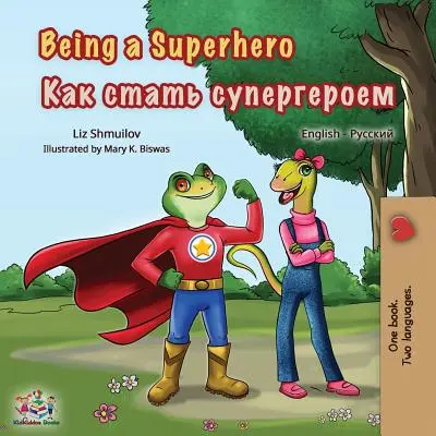 Être un super-héros : Livre bilingue anglais-russe - Being a Superhero: English Russian Bilingual Book