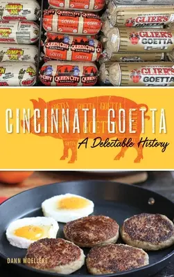 Goetta de Cincinnati : une histoire délectable - Cincinnati Goetta: A Delectable History