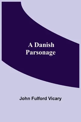 Un presbytère danois - A Danish Parsonage