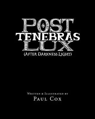 Post Tenebras Lux : Après l'obscurité, la lumière - Post Tenebras Lux: After Darkness Light