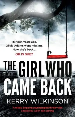 La fille qui est revenue : Un thriller psychologique totalement captivant avec un rebondissement que vous ne verrez pas venir - The Girl Who Came Back: A Totally Gripping Psychological Thriller with a Twist You Won't See Coming