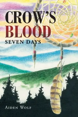 Le sang des corbeaux : Sept jours - Crow's Blood: Seven Days