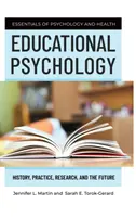 Psychologie de l'éducation : histoire, pratique, recherche et avenir - Educational Psychology: History, Practice, Research, and the Future