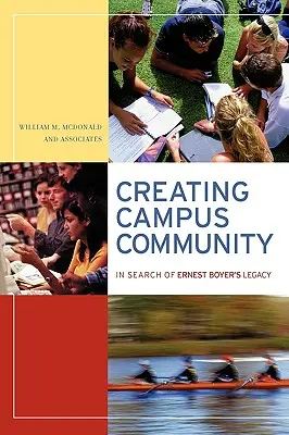 Créer une communauté sur le campus : À la recherche de l'héritage d'Ernest Boyer - Creating Campus Community: In Search of Ernest Boyer's Legacy