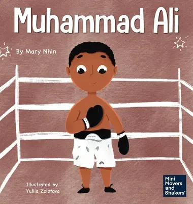 Muhammad Ali : Un livre pour enfants sur le courage - Muhammad Ali: A Kid's Book About Being Courageous