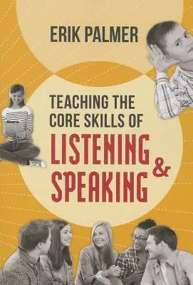 Enseigner les compétences fondamentales de l'écoute et de l'expression orale : ASCD - Teaching the Core Skills of Listening and Speaking: ASCD