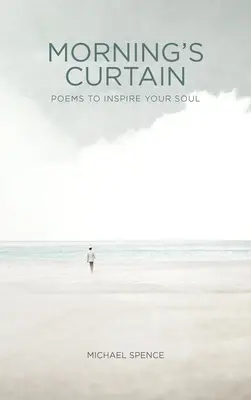 Rideau du matin : Poèmes pour inspirer votre âme - Morning's Curtain: Poems to Inspire Your Soul