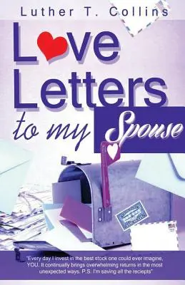 Lettres d'amour à mon conjoint - Love Letters To My Spouse