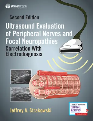 Évaluation échographique des nerfs périphériques et des neuropathies focales, deuxième édition : Corrélation avec l'électrodiagnostic - Ultrasound Evaluation of Peripheral Nerves and Focal Neuropathies, Second Edition: Correlation with Electrodiagnosis