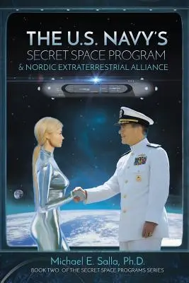 Le programme spatial secret de la marine américaine et l'alliance nordique extraterrestre - The US Navy's Secret Space Program and Nordic Extraterrestrial Alliance