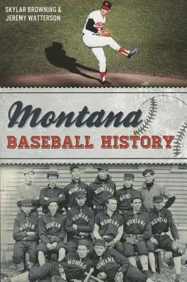 L'histoire du baseball dans le Montana - Montana Baseball History