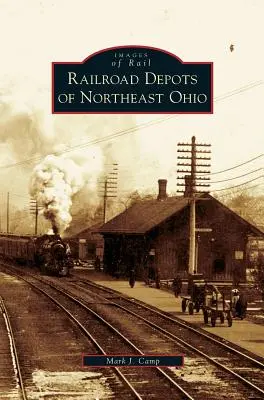 Dépôts ferroviaires du nord-est de l'Ohio - Railroad Depots of Northeast Ohio