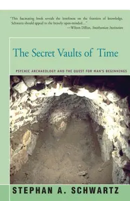 Les voûtes secrètes du temps : L'archéologie psychique et la quête des origines de l'homme - The Secret Vaults of Time: Psychic Archaeology and the Quest for Man's Beginnings