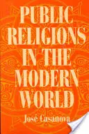 Les religions publiques dans le monde moderne - Public Religions in the Modern World
