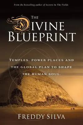 Le plan divin : Les temples, les lieux de pouvoir et le plan global pour façonner l'âme humaine. - The Divine Blueprint: Temples, power places, and the global plan to shape the human soul.