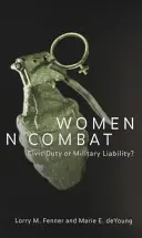 Les femmes au combat : Devoir civique ou responsabilité militaire ? - Women in Combat: Civic Duty or Military Liability?