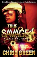 True Savage 4 : Un clan criminel - True Savage 4: A Criminal Clan