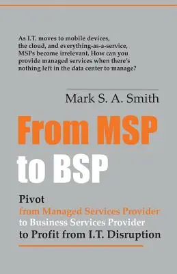 De Msp à Bsp : Pivoter pour tirer profit des perturbations informatiques - From Msp to Bsp: Pivot to Profit from It Disruption