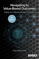 Naviguer vers des résultats basés sur la valeur : Engagez vos patients et alignez votre personnel - Navigating to Value-Based Outcomes: Engage Your Patients and Align Your People