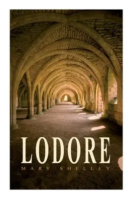 Lodore : Roman d'amour gothique - Lodore: Gothic Romance Novel