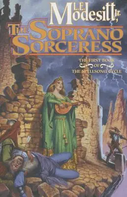 La sorcière soprano : Le premier livre du cycle du chant des sorcières - The Soprano Sorceress: The First Book of the Spellsong Cycle