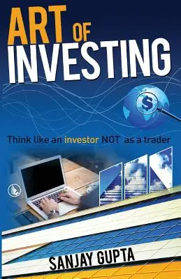 L'art d'investir : Pensez comme un investisseur et non comme un trader - Art of Investing: Think like an investor NOT as a trader