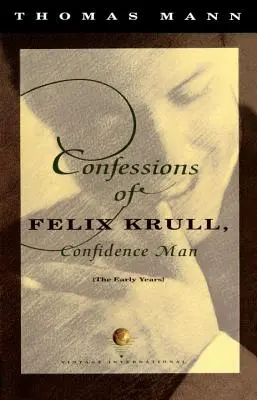 Confessions de Felix Krull, homme de confiance : Les premières années - Confessions of Felix Krull, Confidence Man: The Early Years