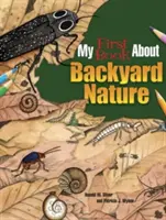 Mon premier livre sur la nature dans le jardin : L'écologie pour les enfants ! - My First Book about Backyard Nature: Ecology for Kids!