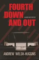 Quatrièmement en bas et en dehors : Un mystère d'Andy Hayes - Fourth Down and Out: An Andy Hayes Mystery