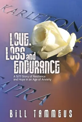 Amour, perte et endurance : Une histoire de résilience et d'espoir à l'ère de l'anxiété du 11 septembre - Love, Loss and Endurance: A 9/11 Story of Resilience and Hope in an Age of Anxiety