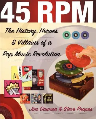 45 RPM : L'histoire, les héros et les méchants d'une révolution de la musique pop - 45 RPM: The History, Heroes & Villains of a Pop Music Revolution