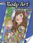 Body Art : Tattoo Designs Coloring Book - Body Art: Tattoo Designs Coloring Book