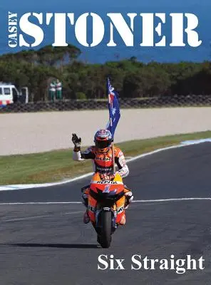 Casey Stoner Six Straight : Un livre de coloriage pour les hiboux : un livre de coloriage pour les hiboux : un livre de coloriage pour les hiboux : un livre de coloriage pour les hiboux : un livre de coloriage pour les hiboux - Casey Stoner Six Straight: A history of Casey Stoner at the Australian Motorcycle Grand Prix: A history of Casey Stoner at the Australian Motorcy