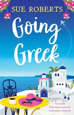 Going Greek : Une comédie romantique estivale totalement hilarante - Going Greek: A totally hilarious summer romantic comedy