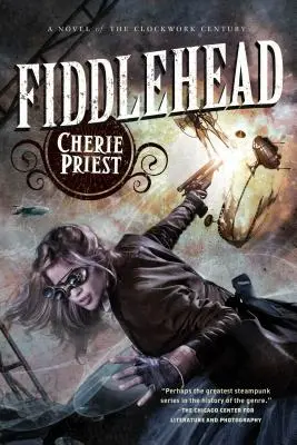 Tête de violon : Un roman du siècle des horloges - Fiddlehead: A Novel of the Clockwork Century